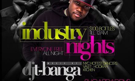 INDUSTRY NIGHTS MONDAYS WITH DJ T-BANGA AT SUGARDADDYS NYC