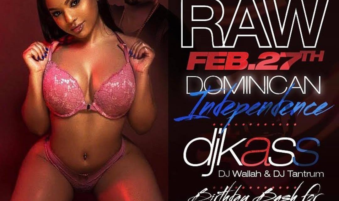MONDAY NIGHT RAW DOMINICAN INDEPENDENCE CELEBRATION AT SUGARDADDYS NYC