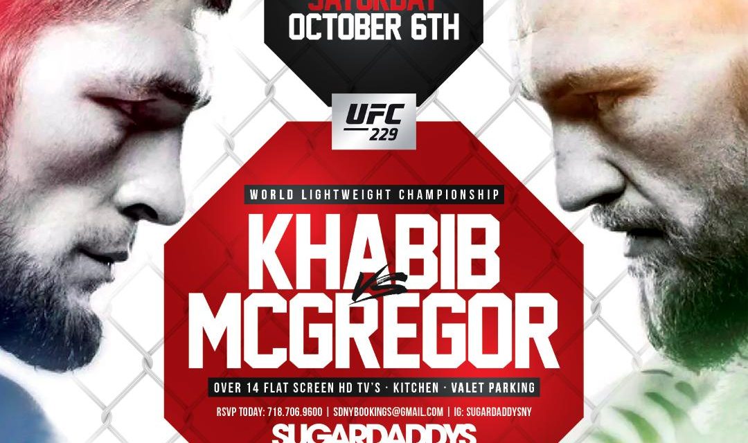 UFC 229 KHABIB VS CONNOR MCGREGOR AT SUGARDADDYS NYC